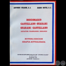 DICCIONARIO GUARANI-CASTELLANO CASTELLANO-GUARANI - NOVENA EDICIÓN - Autores:  ANTONIO GUASCH, S.J. / DIEGO ORTÍZ, S.J. - Año 1993